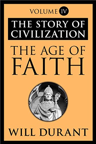 Book cover of The Story of Civilization, Volume 4: The Age of Faith by Will Durant Book cover of The Story of Civilization, Volume 4: The Age of Faith by Will Durant